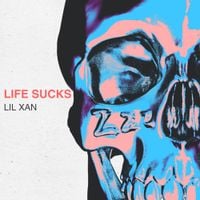 Lil Xan - Life Sucks
