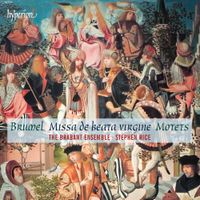 The Brabant Ensemble / Stephen Rice - Missa de Beata Virgine & Motets