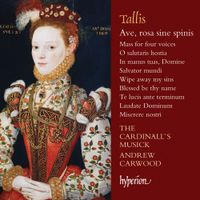 The Cardinall's Musick / Andrew Carwood - Tallis: Ave, rosa sine spinis