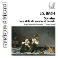 Juan Manuel Quintana / C&eacute;line Frisch - Sonates pour viole de gambe et clavecin