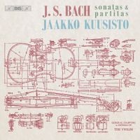Jaakko Kuusisto - Sonatas & Partitas