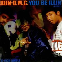Run-D.M.C. - You Be Illin'