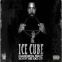 Ice Cube - Gangsta Rap Made Me Do It