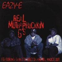 Eazy-E - Real Muthaphuckkin G's
