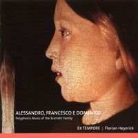 Ex Tempore / Florian Heyerick - Polyphonic Music of the Scarlatti Family
