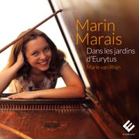 Marie Van Rhijn - Marin Marais: Dans les Jardins d'Eurytus