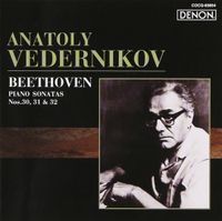 Анатолий Ведерников [Anatoly Vedernikov] - Beethoven - Piano Sonatas No. 30, 31, 32
