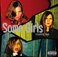 Some Girls - Crushing Love