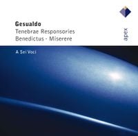 A Sei Voci - Tenebrae Responsories; Benedictus; Miserere