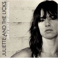 Juliette and the Licks - &hellip;Like A Bolt Of Lightning
