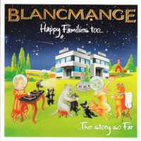 Blancmange - Happy Families Too...