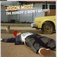 Jason Mraz - The Remedy (I Won't Worry)