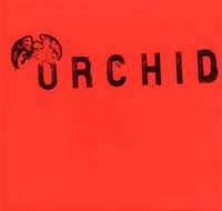 Orchid - Dance Tonight! Revolution Tomorrow! + Chaos Is Me