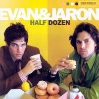 Evan and Jaron - Half Dozen