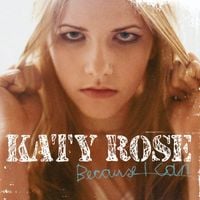 Katy Rose - Because I Can