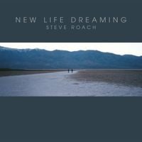 Steve Roach - New Life Dreaming