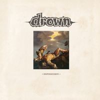 Drown - Dispossession