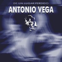 Antonio Vega - De un lugar perdido
