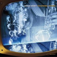 Greg Osby - Channel Three