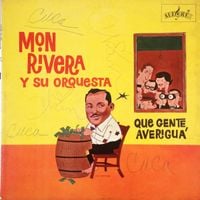 Mon Rivera Y Su Orquesta - Qu&eacute; gente averigu&aacute;