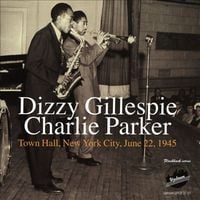Dizzy Gillespie & Charlie Parker - Town Hall, New York City, June 22, 1945