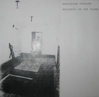 Breathing Problem - Mattress on the Floor