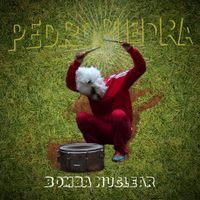 Pedropiedra - Bomba Nuclear