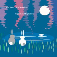 Ken Ikeda & Rie Nakajima - Signal and Signaless
