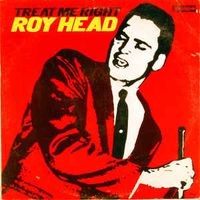 Roy Head And The Traits - Treat Me Right