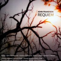 Danish National Concert Choir / Danish National Girls Choir / Danish National Symphony Orchestra / Henrik Vagn Christensen / Teitur / Sine Bundgaard / Andrea Pellegrini / Peter Lodahl / Halvor F. Meli - Frandsen: Requiem