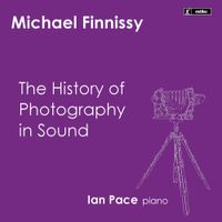 Ian Pace - The History of Photography in Sound