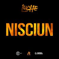 Luch&egrave; - Nisciun