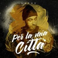 Luch&egrave; - Per la mia citt&agrave;