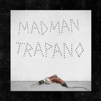 MadMan - Trapano