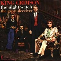 King Crimson - The Night Watch / The Great Deceiver