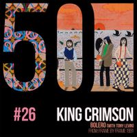 King Crimson - Bolero (With Tony Levin) (KC50, Vol. 26)