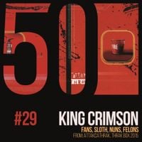 King Crimson - Fans, Sloth, Nuns, Felons (KC50, Vol. 29)