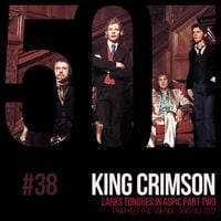 King Crimson - Larks Tongues in Aspic Part Two (KC50, Vol. 38)