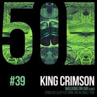 King Crimson - Walking on Air (Live) (KC50, Vol. 39)