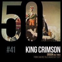 King Crimson - Groon (Alt Take) (KC50, Vol. 41)