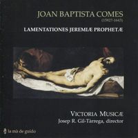 Victoria Musicae / Josep Ram&oacute;n Gil-T&agrave;rrega - Lamentationes Jeremiae Prophetae