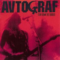 Автограф - Tear Down the Border