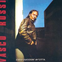 Vasco Rossi - Cosa succede in citt&agrave;