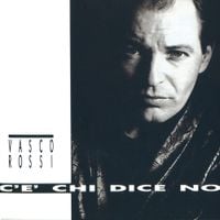 Vasco Rossi - C'&egrave; chi dice no