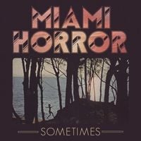 Miami Horror - Sometimes