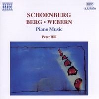 Peter Hill - Schoenberg; Berg; Webern: Piano Music