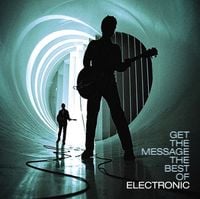 Electronic - Get the Message: The Best Of Electronic