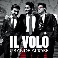 Il Volo - Grande amore