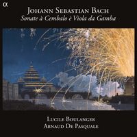 Lucile Boulanger / Arnaud De Pasquale - Sonate &agrave; Cembalo &egrave; Viola da Gamba