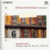 Ronald Brautigam - Complete Works for Solo Piano, Vol.6: Appassionata - Sonatas Opp.53, 54, 57, 78 & 79